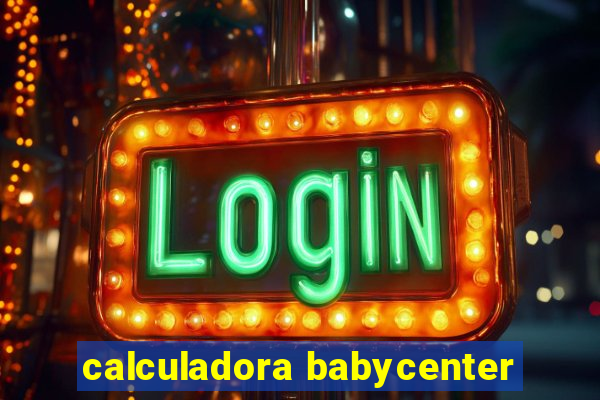 calculadora babycenter